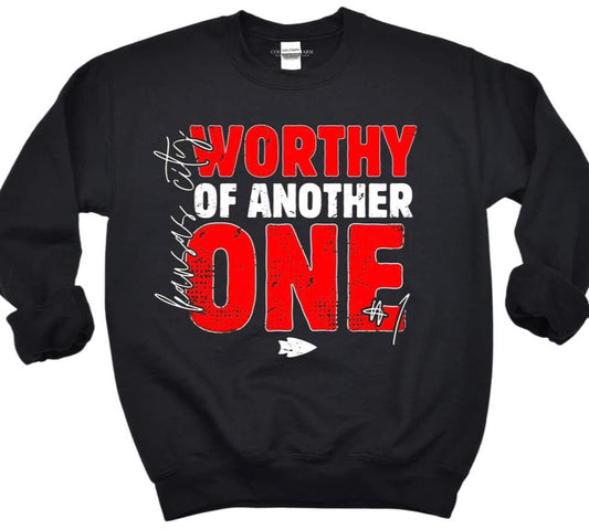 Worthy of Another One Chiefs Sweatshirt