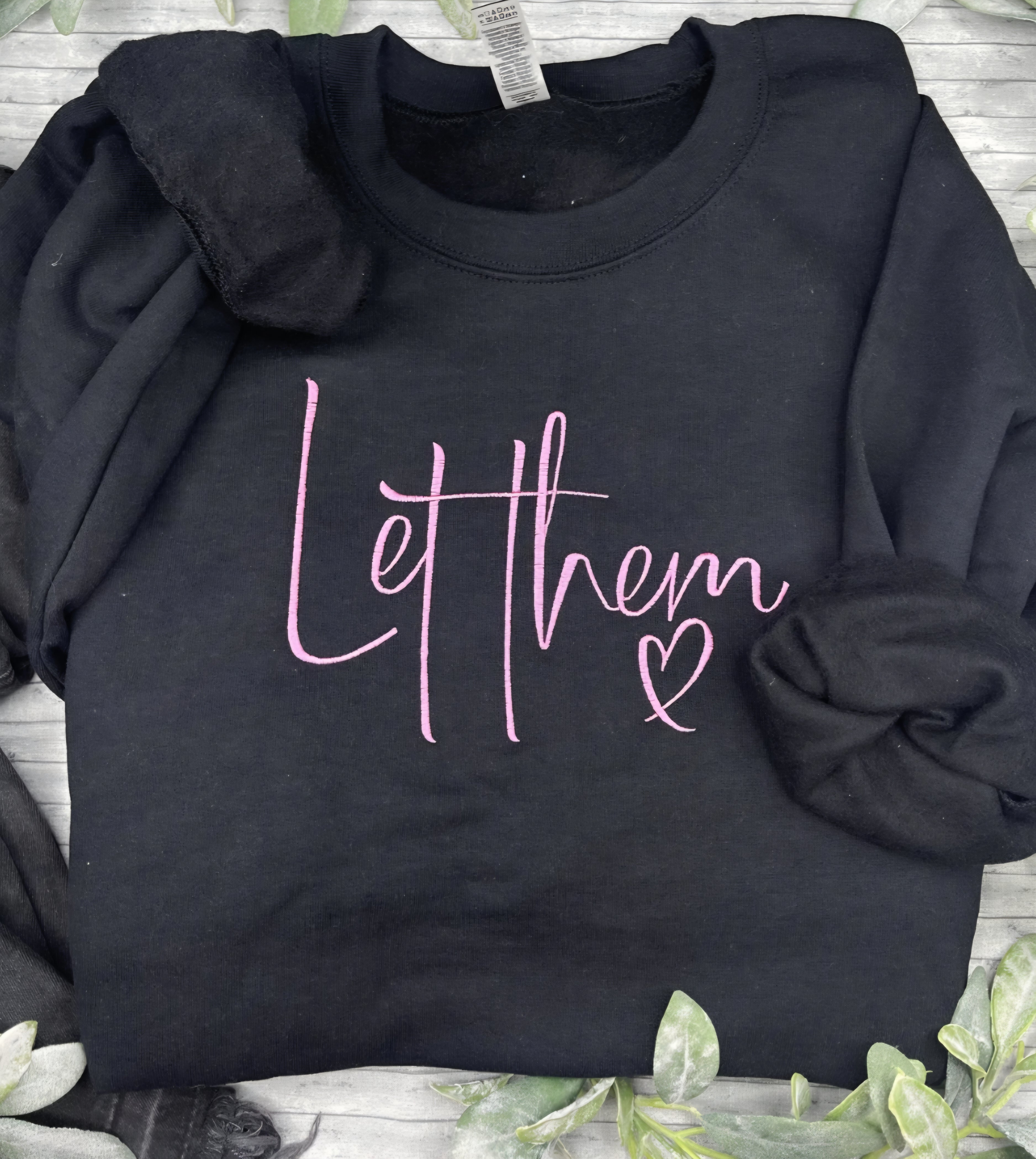 Embroidered Let Them Sweatshirt Black