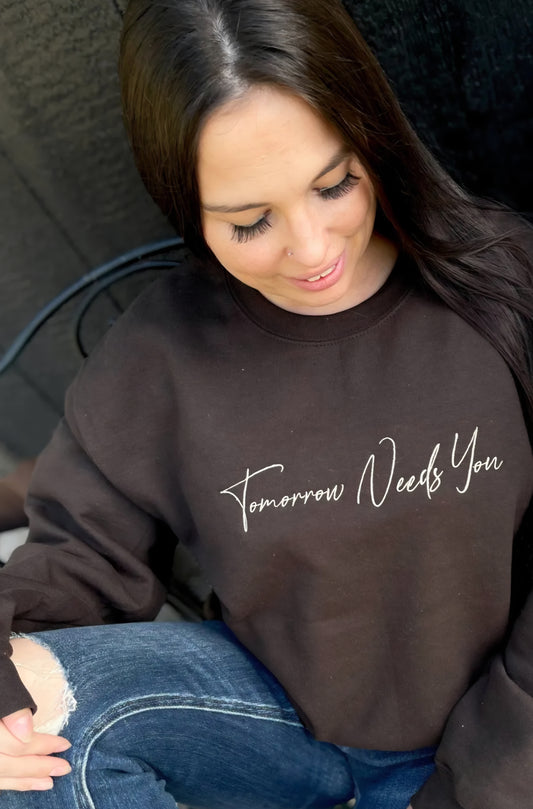 Embroidered Tomorrow Needs You Sweatshirt Chocolate *PREORDER*