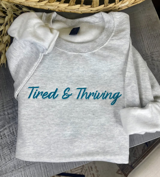 Embroidered Tired & Thriving Sweatshirt Ash Grey *PREORDER*
