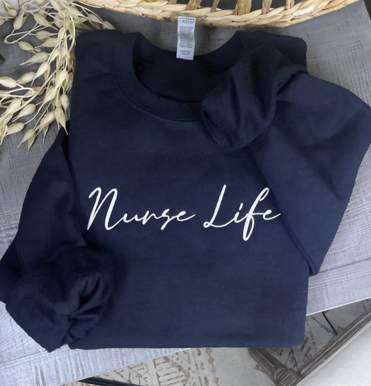 Embroidered Nurse Life Sweatshirt Black *PREORDER*
