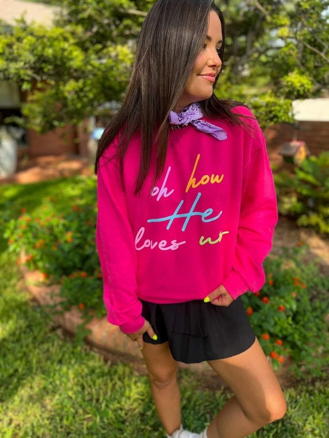 Oh How He LOVES Us Sweatshirt Deep Pink